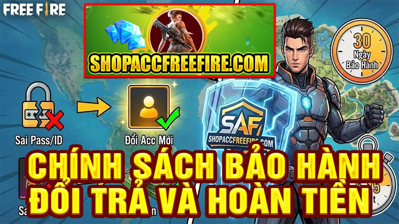 ShopaccFreeFire.com Có Bảo Hành Acc Không? Quy Trình Xử Lý Khi Mua Acc Bị Lỗi