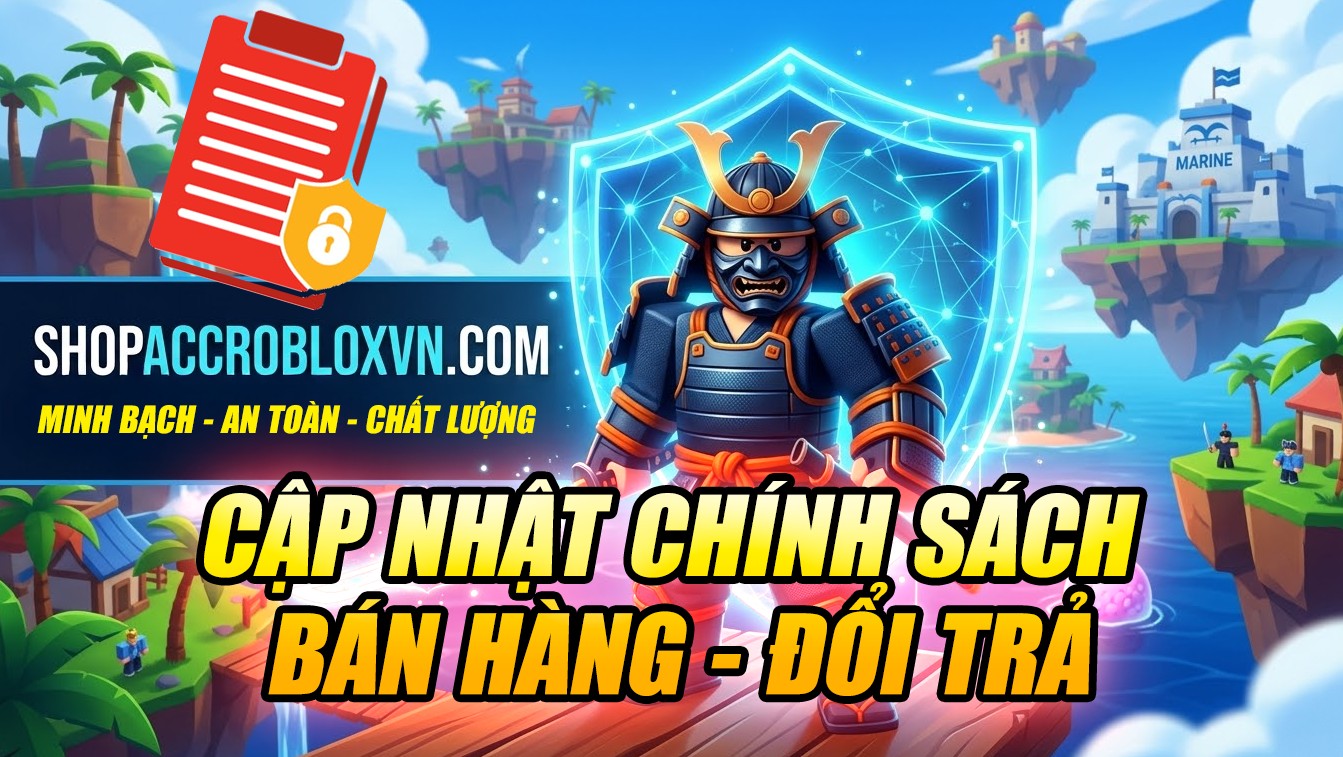 Chính Sách Bán Hàng & Đổi Trả Acc Blox Fruits