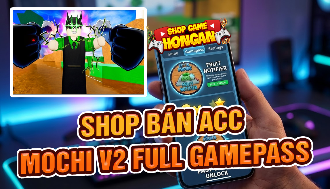 Mua Acc Mochi V2 Có Nên Chọn Gói Full Gamepass?